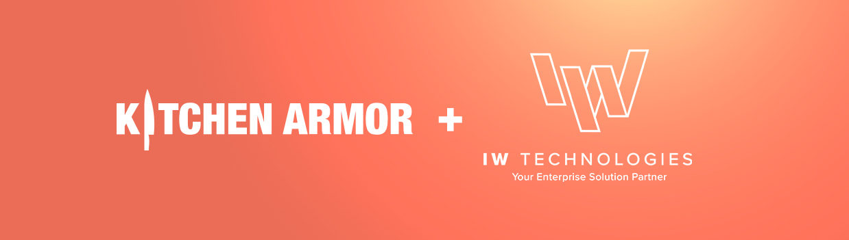 Kitchen Armor + IW Technologies partnership